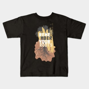 REMEMBER YOUR ROOTS Kids T-Shirt